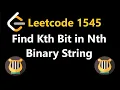 Find Kth Bit in Nth Binary String - Leetcode 1545