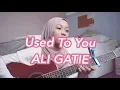 Download Lagu Used To You - Ali Gatie (cover)