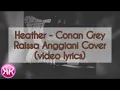Download Lagu Heather - Conan Gray, Raissa Anggiani Cover ( Video Lyrics ).