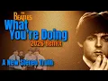 Lagu The Beatles – “WHAT YOU'RE DOING” (2026 Remix) | A New Stereo Perspective