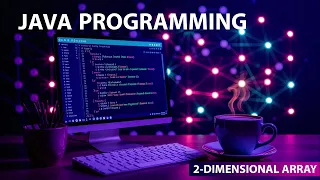 Two-dimensional array - JAVA PROGRAMMING