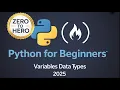 Python for Beginners - Variables Data Types Explained Simply 2025