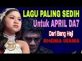 Lagu Lagu Paling Sedih Untuk APRIL DA7 Dari Bang H.Rhoma Irama