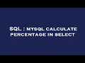 SQL mysql calculate percentage in select