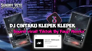 Download DJ CINTAKU KLEPEK KLEPEK SAMA DIA - SOUND MENGKANE || YANG LAGI VIRAL TIKTOK [BY FAUJI REMIX] MP3