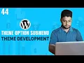 Custom Theme Option Sub Menu WordPress Theme Development Tutorial Bangla Part 44
