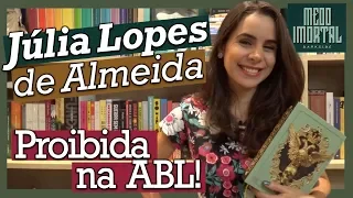 JÚLIA LOPES DE ALMEIDA, PROIBIDA NA ACADEMIA DE LETRAS