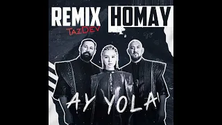 AY YOLA 💝 HOMAY (REMİX)