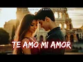 Download Lagu Te Amo Mi Amor 💌 Canción Para Dedicar a Quien Robó Tu Corazón | Éxitos de Amor en Español