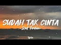 Download Lagu DAN JIKA HATI | SUDAH TAK CINTA - ZIELL FERDIAN (LYRICS)