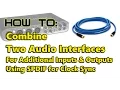 Combining Two Interfaces Using ASIO4ALL using SPDIF as Clock Link