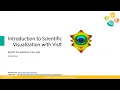 Introduction to Scientific Visualization with VisIt - KAUST Fall 2022 SciVis Workshop Series