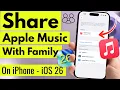 How To Share Apple Music With Family A Complete Guide 2026 - iOS 26