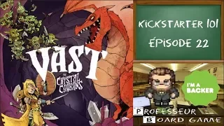 Kickstarter 101 EP22 Vast The Crystal Caverns Règles Et Critique 