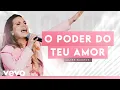 Download Lagu Aline Barros - O Poder do Teu Amor (The Power Of Your Love) (Ao Vivo)