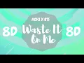 [8D AUDIO] WASTE IT ON ME - STEVE AOKI (FT. BTS)  [USE HEADPHONES 🎧] | BTS | STEVE AOKI | 8D