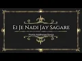 Download Lagu Ei Je Nadi Jay Sagare | Pronoy Mukherjee Songs