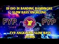 Download Lagu DJ OJO DI BANDING BANDINGKE || FAREL PRAYOGA SLOW BASS ANGKLUNG FYP