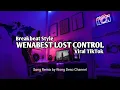 Download Lagu DJ WENABEST LOST CONTROL BREAKBEAT STYLE VIRAL TIKTOK ( WONG DESO CHANNEL )