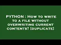PYTHON How to write to a file without overwriting current contents