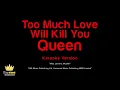 Queen - Too Much Love Will Kill You (Karaoke Version)