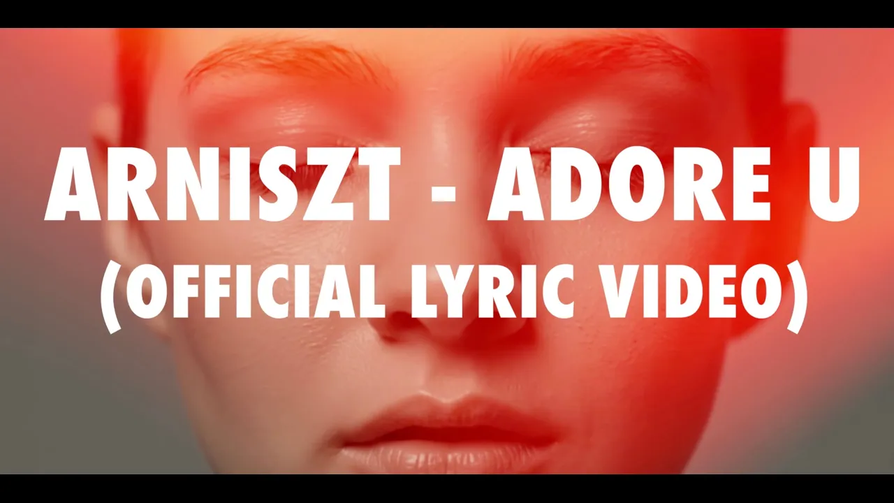 Arniszt - Adore U (Official Lyric Video) Arniszt - Adore U (Official Lyric Video)