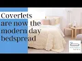 Coverlets are now the modern day bedspread