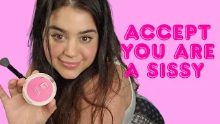 Embrace your life as a sissy