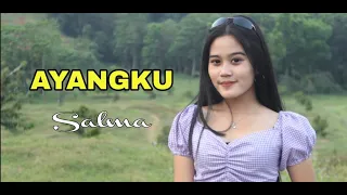 Lirik Lagu Salma - Ayangku