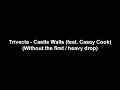 Trivecta - Castle Walls (feat. Casey Cook) (Without the first / heavy drop)