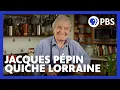 Jacques Pepin Makes Quiche Lorraine American Masters At Home with Jacques Pepin PBS