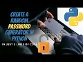 Create a Random Password Generator in Python in just 5 lines of code