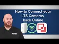 Camera s Offline How to Connect your LTS Cameras back Online