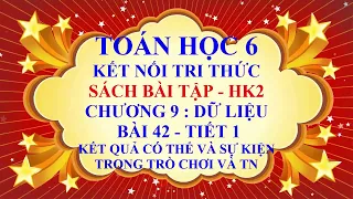 Toán học 6 - Sách bài tập - Kết nối - Chương 9 - Bài 42 - Kết quả có thể và sự kiện - Tiết 1