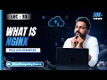 Lec-33 What is Nginx Best Explanation with Real Life Examples