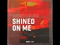 Shined on Me (Extended Mix)