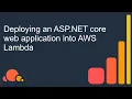 Deploying an ASP NET core web application into AWS Lambda