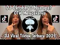 Download Lagu DJ OKTOBER O NYA APA - OTW MELUPAKANYA || DJ MOVE ON  VIRAL TIKTOK TERBARU 2025 YANG KALIAN CARI!! 