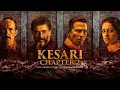 Download Lagu Kesari Chapter 2 Full Movie 2025 | Akshay Kumar | Ananya Panday | R Madhavan | New Hindi Movie 2025