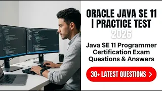 Oracle Java SE 11 Programmer 2026 Certification Mastery and Practice Test Guide