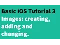 Basic iOS Tutorial 3 - Images creating adding and changing images