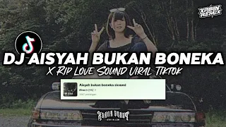 Download DJ AAAAAISYAH BUKAN BONEKA X RIP LOVE VIRAL FYP TIKTOK YANG KALIAN CARI MP3