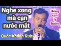 Lagu Vừa uống chén rượu vừa khóc | Uống cạn ly buồn-Ca sĩ Quốc Khánh Ruby.Beat Hồ Duy Thái.Tuyệt phẩm mới