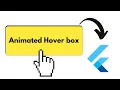 Cool ANIMATED HOVER BOX EFFECT in Flutter