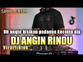 Download Lagu DJ OH ANGIN BISIKAN PADANYA SLOW REMIX VIRAL TIKTOK TERBARU 2021 FULL BASS | ANGIN RINDU