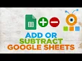 How to Add or Subtract in Google Sheets