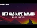 Download Lagu KITA GAS NAPE TAMANG - IDAL ft. ‪RizkyLatif‬ (Lirik) | Kalau Ngana Mo Pigi Mo Tahan Le Parcuma