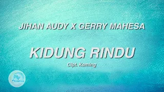 Lirik Lagu Jihan Audy - Kidung Rindu (feat. Gerry Mahesa)
