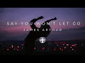 Download Lagu James Arthur - Say You Won't Let Go (speed up + lyrics)