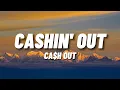 Download Lagu Ca$h Out - Cashin' Out (Lyrics)